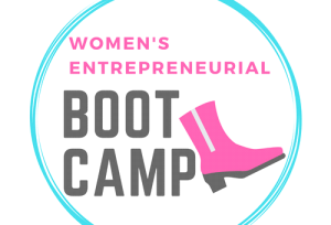 Women's Entrepreneurial Boot Camp Women's Entrepreneurial Boot Camp